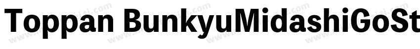 Toppan BunkyuMidashiGoStd EB字体转换